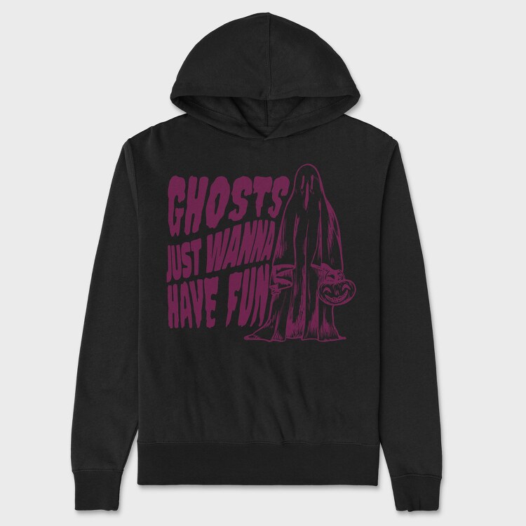 Hanorac Barbati (Unisex), Ghosts Just Wanna Have Fun