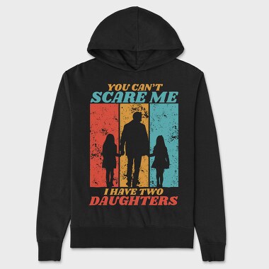 You Cant Scare Me I Have Two Daughters Silhouette, Hanorac Oversize Barbati (Unisex)