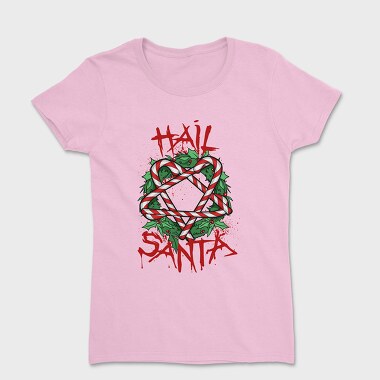 Hail Santa, Tricou Femei