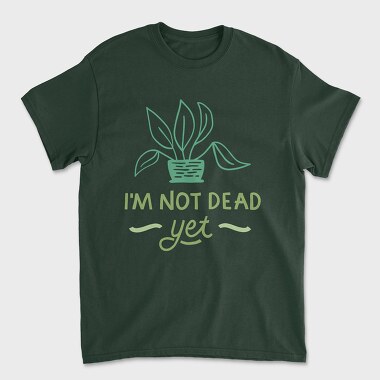 Tricou Barbati (Unisex), I'm Not Dead Yet