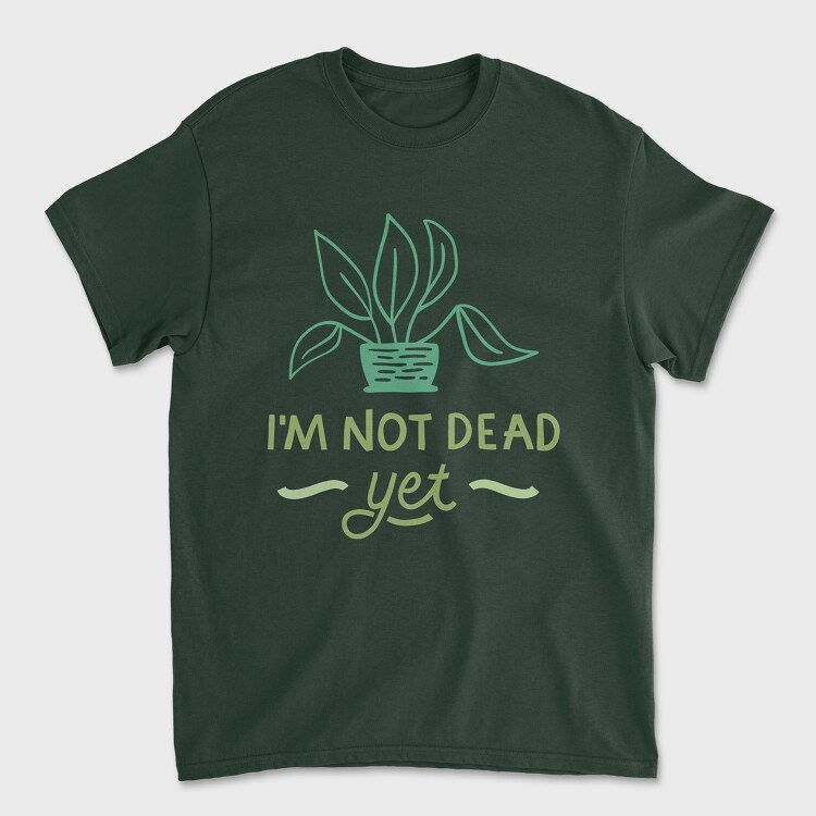 I'm Not Dead Yet, Tricou Barbati (Unisex)