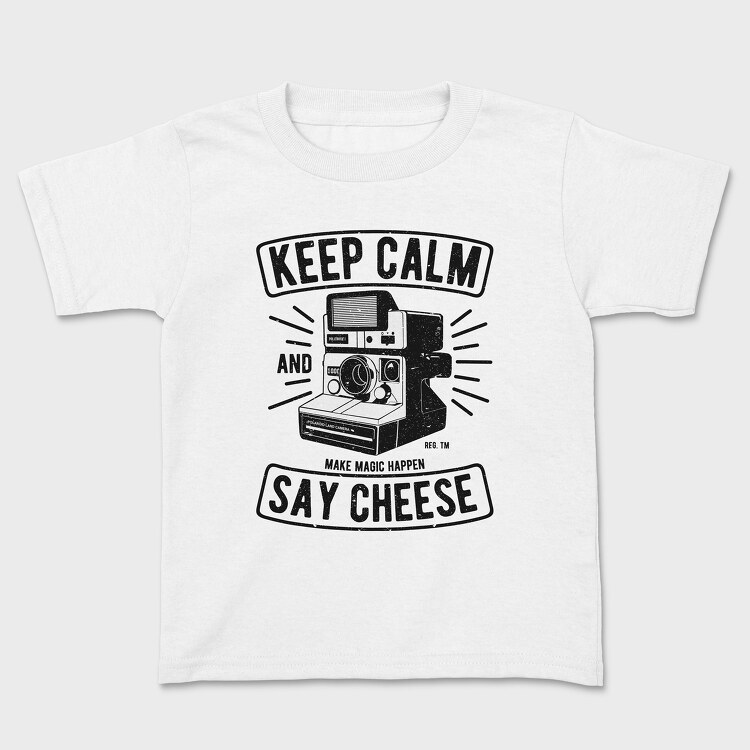 Keep Calm And Say Cheese, Tricou Copii