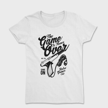 Tricou Femei, The Game Is Never Over