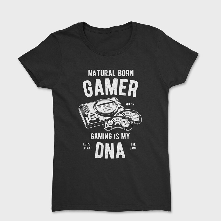 Natural Born Gamer, Tricou Femei