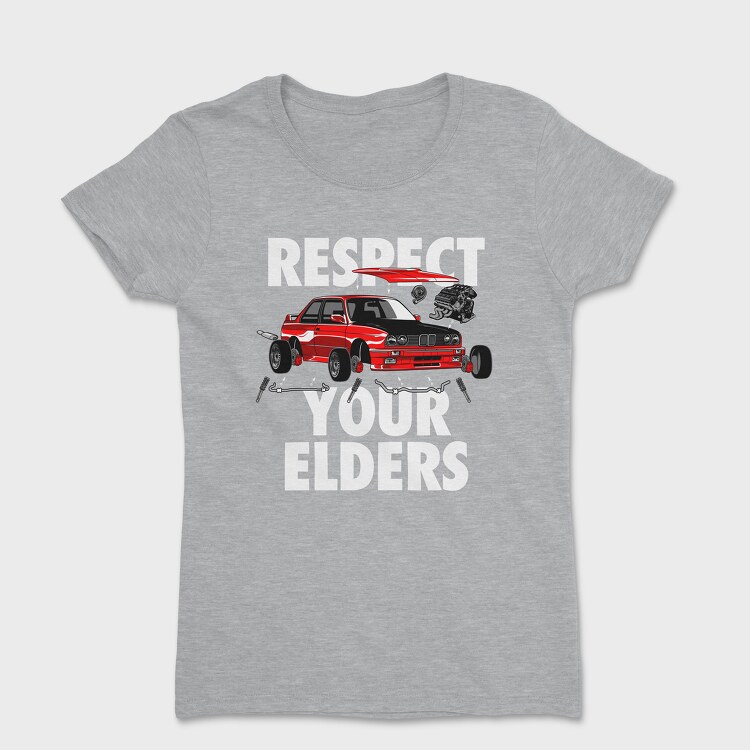 RESPECT YOUR ELDERS, Tricou Femei