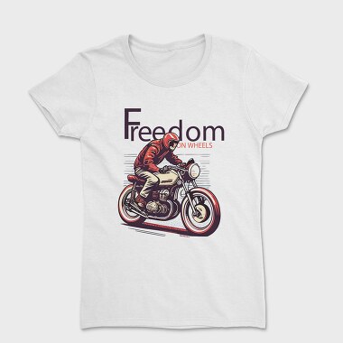 Freedom on Wheels Motorcycle Retro, Tricou Femei