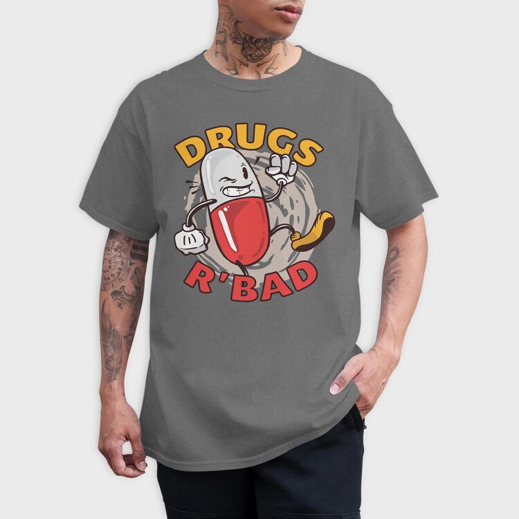 Drugs R' Bad, Tricou Barbati (Unisex)