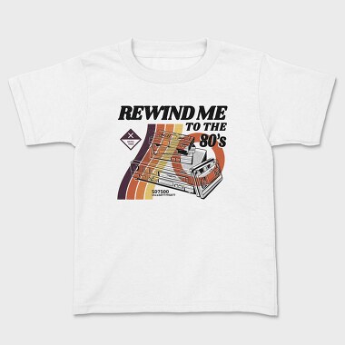 Rewind Me to the 80 S, Tricou Copii