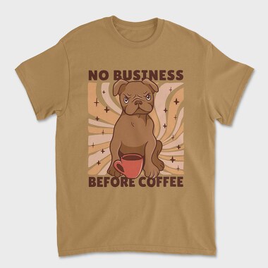 No Business Before Coffee Dog, Tricou Barbati (Unisex)