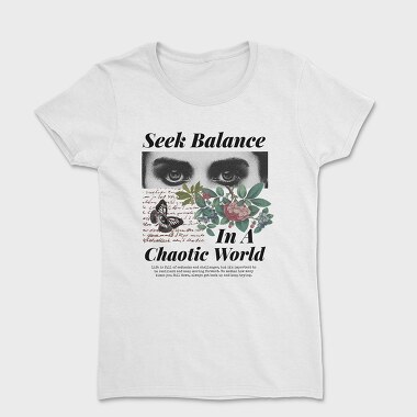 Seek Balance in a Chaoitic World, Tricou Femei