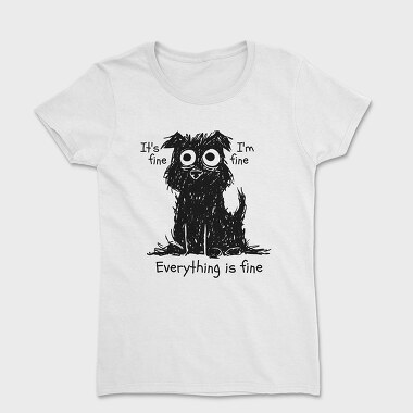 Shaggy Dog Everything Is Fine, Tricou Femei