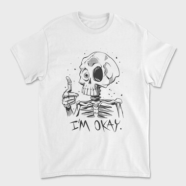 Skeleton Okay, Tricou Barbati (Unisex)