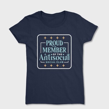 Proud Member Antisocial, Tricou Femei