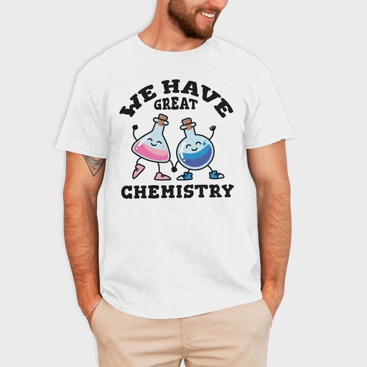 We Have Great Chemistry, Tricou Barbati (Unisex)