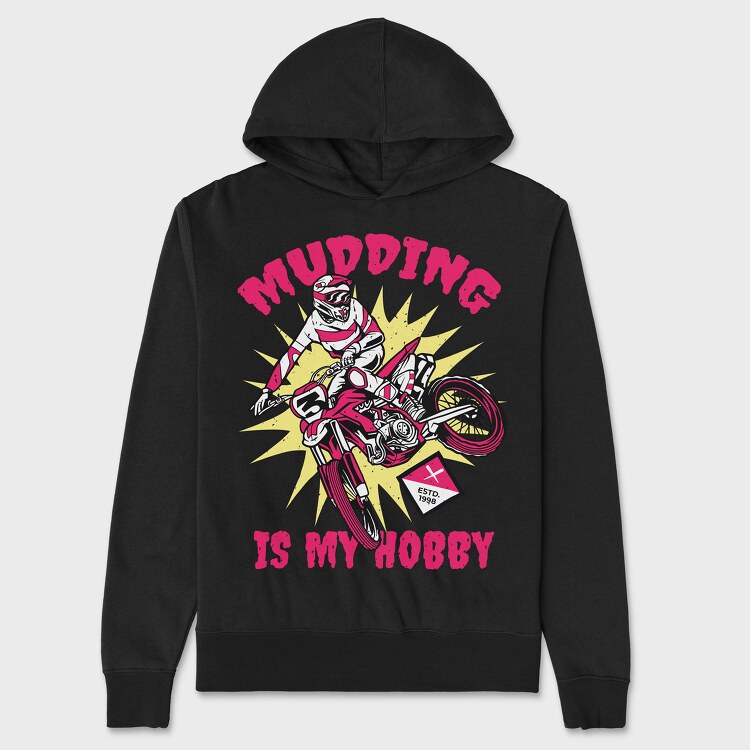 Mudding Is My Hobby, Hanorac Oversize Barbati (Unisex)