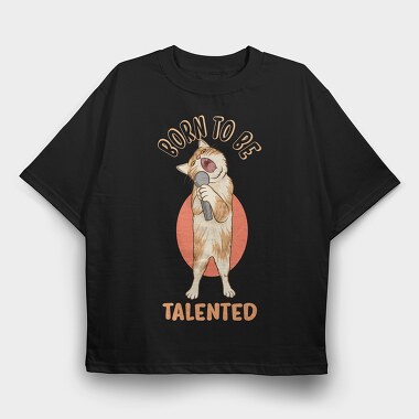 Born to Be Talented Cat, Tricou Oversize Barbati (Unisex)