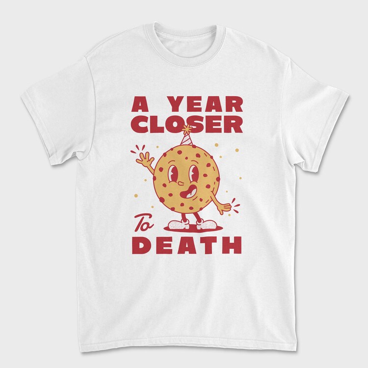 A Year Closer to Death, Tricou Barbati (Unisex)