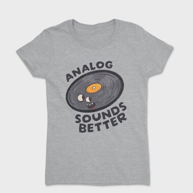 Analog Sounds Better, Tricou Femei