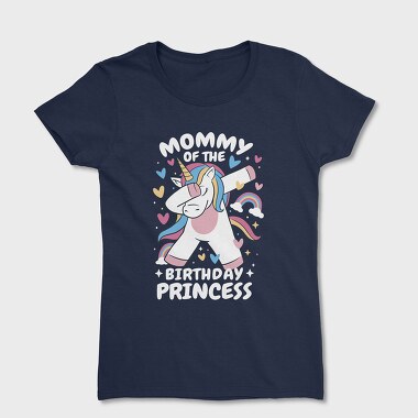 Mommy of the Birthday Princess, Tricou Femei