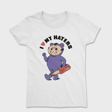 I Love My Haters, Tricou Femei