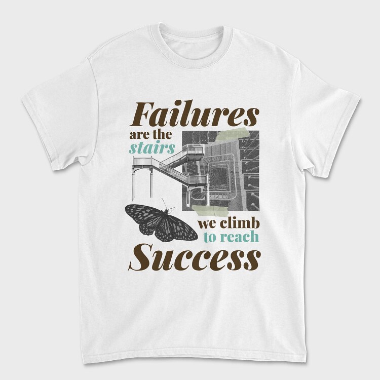 Failures Are Stairs to Success, Tricou Barbati (Unisex)