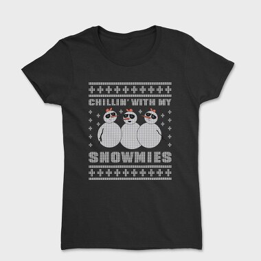 Chillin With My Snowmies, Tricou Femei