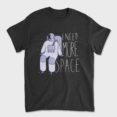 Astronaut I Need More Space, Tricou Barbati (Unisex)