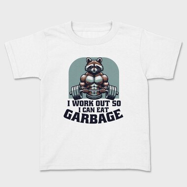 I Work Out So I Can Eat Garbage, Tricou Copii