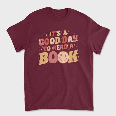 Its a Good Day to Read a Book, Tricou Barbati (Unisex)