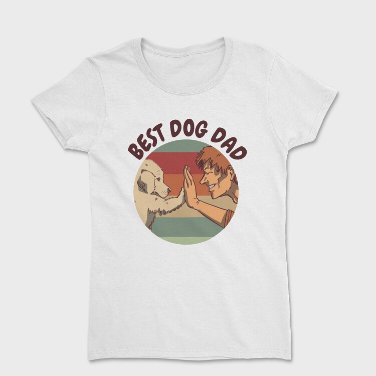 Best Dog Dad, Tricou Femei