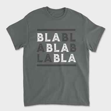 Bla Bla, Tricou Barbati (Unisex)