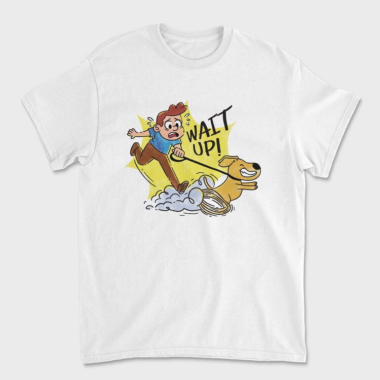 Wait Up Guy Walking Dog, Tricou Barbati (Unisex)