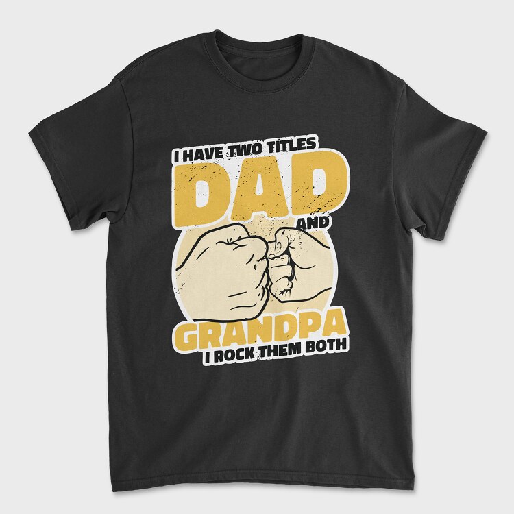 Dad and Grandpa, Tricou Barbati (Unisex)