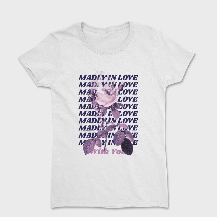 Madly in Love With You, Tricou Femei