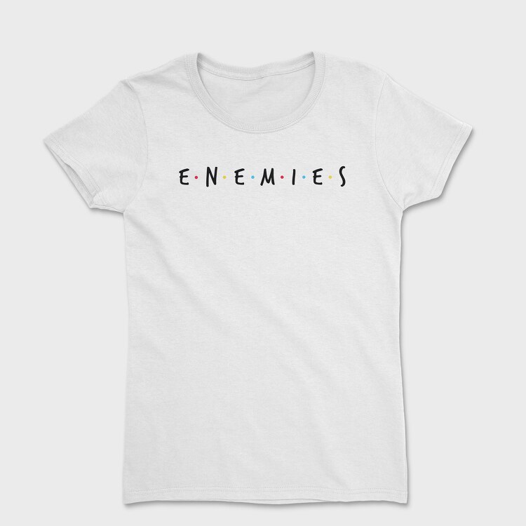 Enemies, Tricou Femei