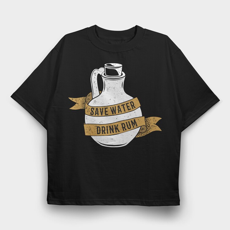 Save Water Drink Rum, Tricou Oversize Barbati (Unisex)