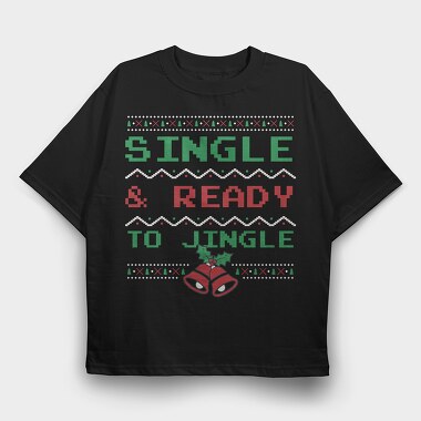 Single and Ready to Jingle, Tricou Oversize Barbati (Unisex)