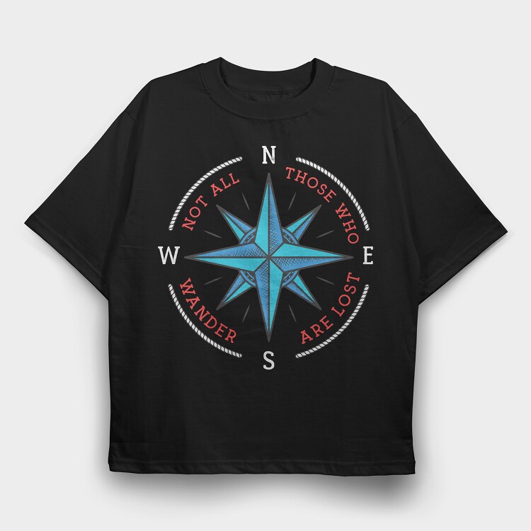 Not Al Those Who Wander Are Lost Compass, Tricou Oversize Barbati (Unisex)