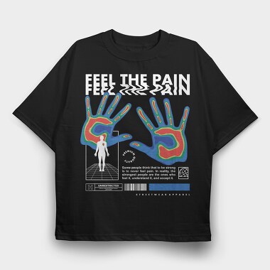 Feel The Pain 2, Tricou Oversize Barbati (Unisex)