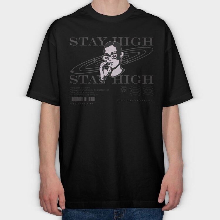 Stay High 1, Tricou Oversize Barbati (Unisex)