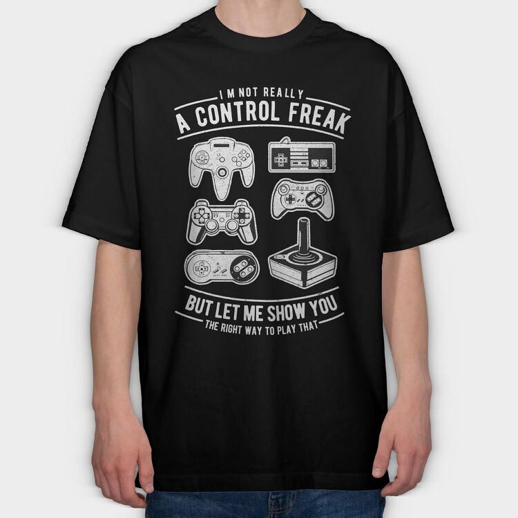 A Control Freak, Tricou Oversize Barbati (Unisex)