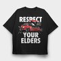 RESPECT YOUR ELDERS, Tricou Oversize Barbati (Unisex)