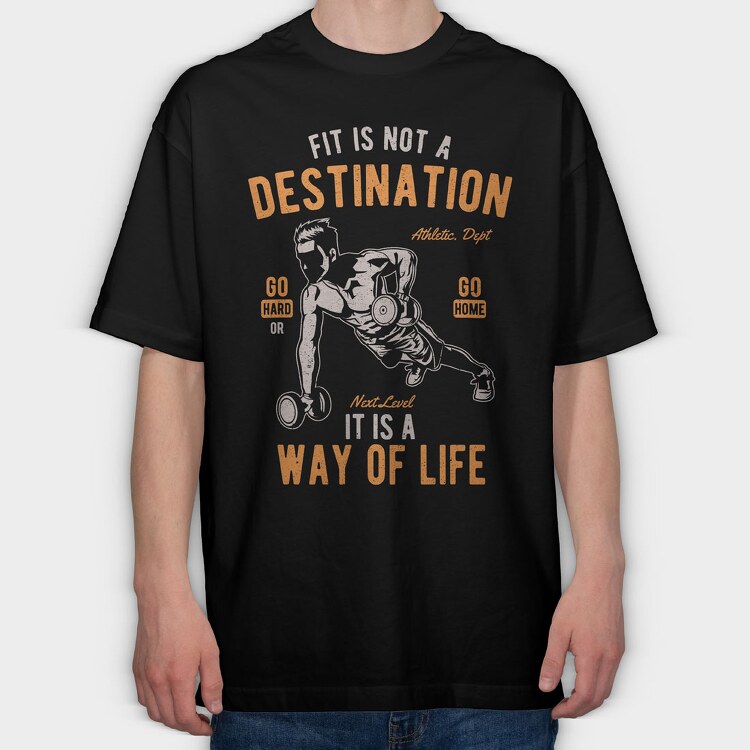 Fit Is Not A Destination, Tricou Oversize Barbati (Unisex)