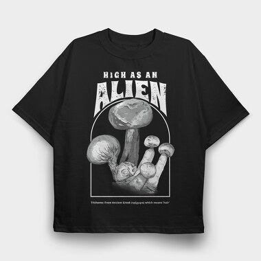 High as an Alien, Tricou Oversize Barbati (Unisex)