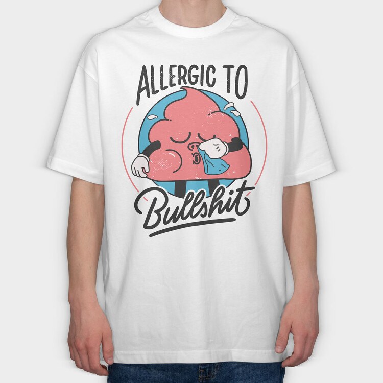 Allergic to Bullshit, Tricou Oversize Barbati (Unisex)