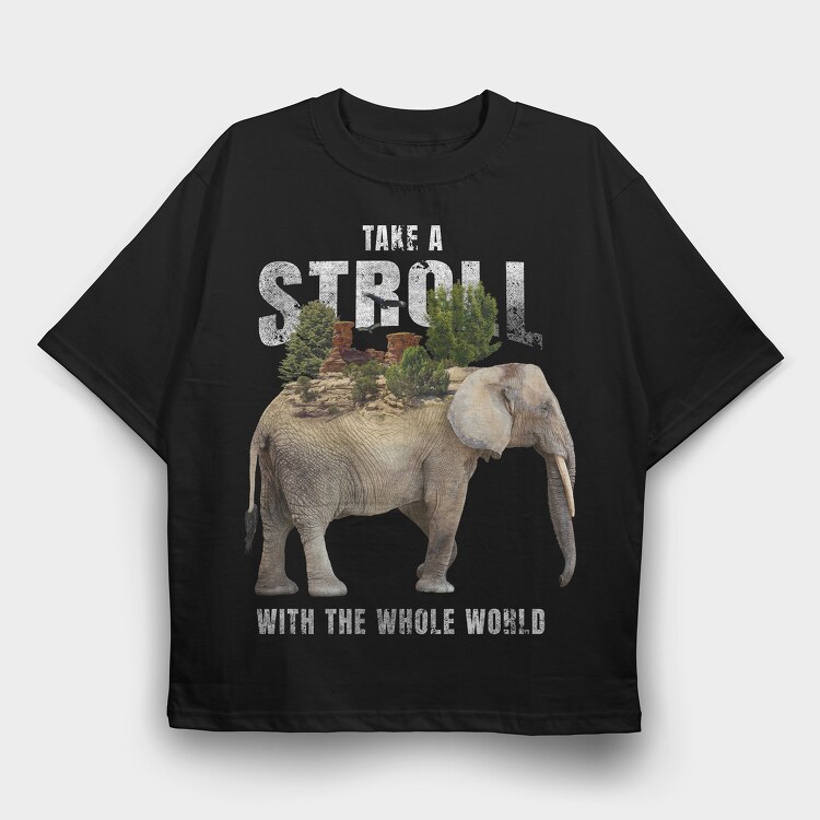 Take a Stroll With the Whole World, Tricou Oversize Barbati (Unisex)