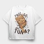 Any Tuna, Tricou Oversize Barbati (Unisex)