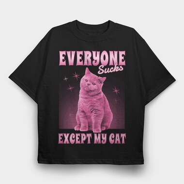 Everyone Sucks Except My Cat, Tricou Oversize Barbati (Unisex)