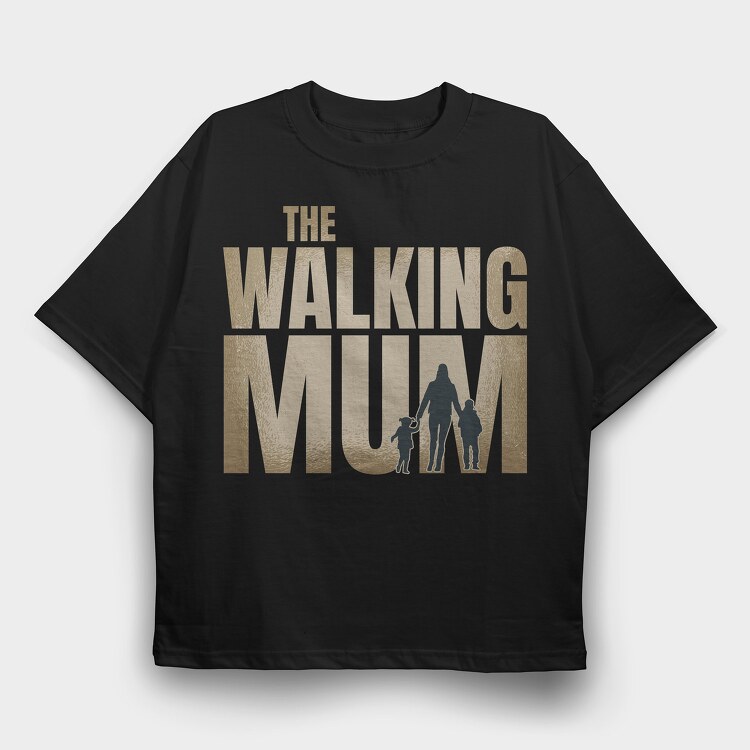 The Walking Mum, Tricou Oversize Barbati (Unisex)