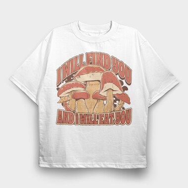 Mushrooms Eat You, Tricou Oversize Barbati (Unisex)